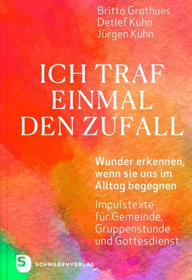 Ich traf einmal den Zufall | Britta Grothues (u. a.) | Deutsch | Buch | 200 S.