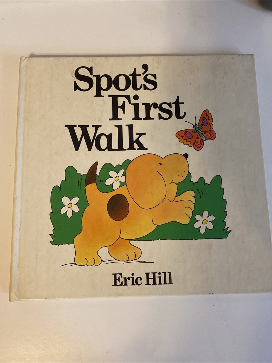Vtg SPOT'S FIRST WALK by Eric Hill, 1981, First American