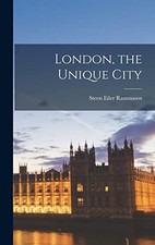 London, the Unique City by Rasmussen, Steen Eiler 1898- Hardback Book The Fast