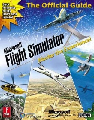 Microsoft Flight Simulator X: Master the Experience!: Prima Official Game - GOOD