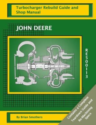 John Deere Re500113 Turbocharger Rebuild Guide And Shop Manual