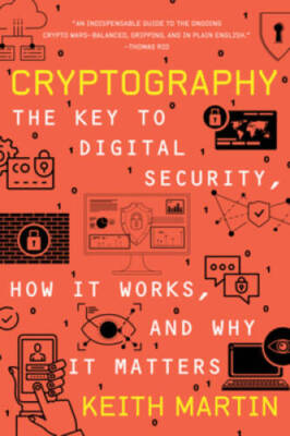 Cryptography: The Key to Digital Security, How It Works, and Why It M - NEW