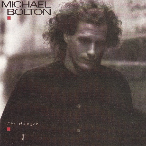 MICHAEL BOLTON - THE HUNGER - 9 TRACK CD - COLUMBIA 1987 - 460163 2