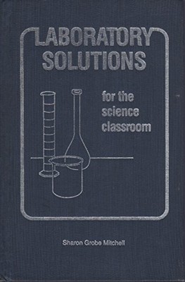 LABORATORY SOLUTIONS FOR THE SCIENCE CLASSROOM By Sharon Grobe Mitchell *VG+*