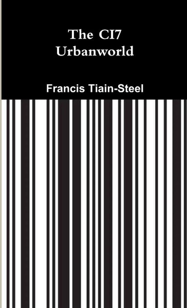 Francis Tiain-Steel | The CI7 Urbanworld | Taschenbuch | Englisch (2018)-image