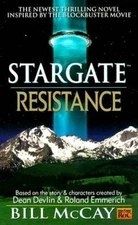 Stargate 5: Resistance - Mass Market Paperback By McCay, Bill - GOOD
