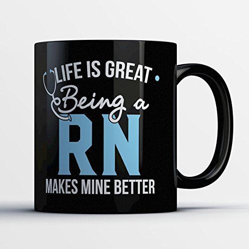 RN Coffee Mug Being A RN Makes Life Better Adorable 11 oz Black
