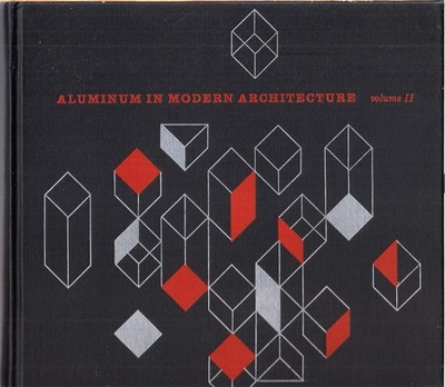 Aluminum In Modern Architecture Vol. 2 Engineering Design And Details