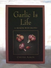 Garlic Is Life - Paperback By Aaron, Chester - VERY GOOD