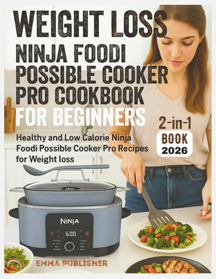Weight Loss Ninja Foodi Possible Cooker Pro Cookbook for Beginners: Healthy and