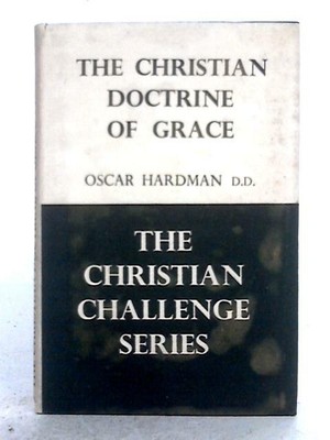 The Christian Doctrine Of Grace Oscar Hardman 1946 Id Ebay