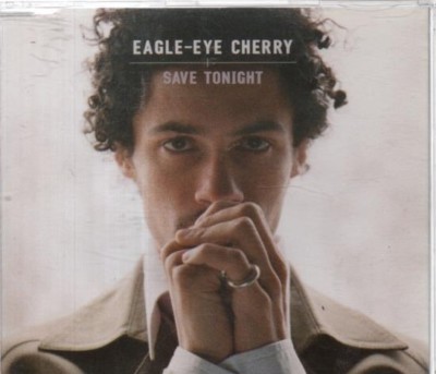 EAGLE EYE CHERRY - SAVE TONIGHT (3 tracks plus video, CD single)