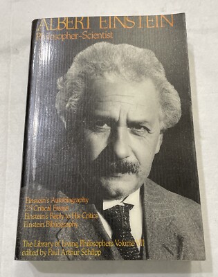 Albert Einstein, Philosopher-Scientist: The Library of Living Philosophers V. 1