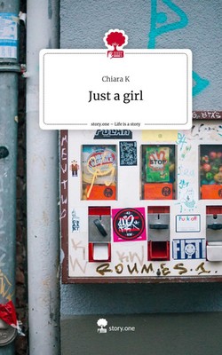 Chiara K | Just a girl. Life is a Story - story.one | Buch | Deutsch (2023)