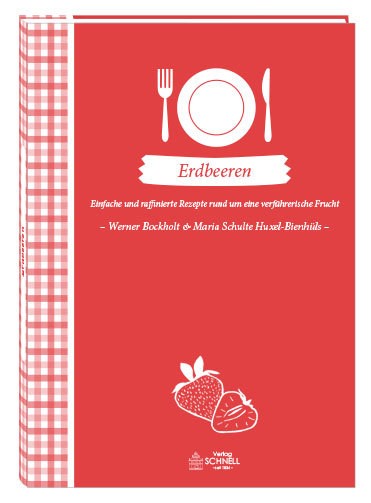 Erdbeeren: Einfache und raffinierte Rezepte rund um eine verführerische Fru ... - Bild 2