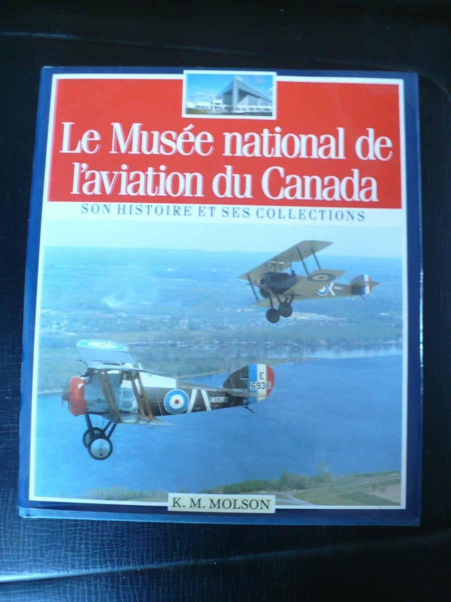 Le musée national de l'aviation du Canada Son histoire et ses collections