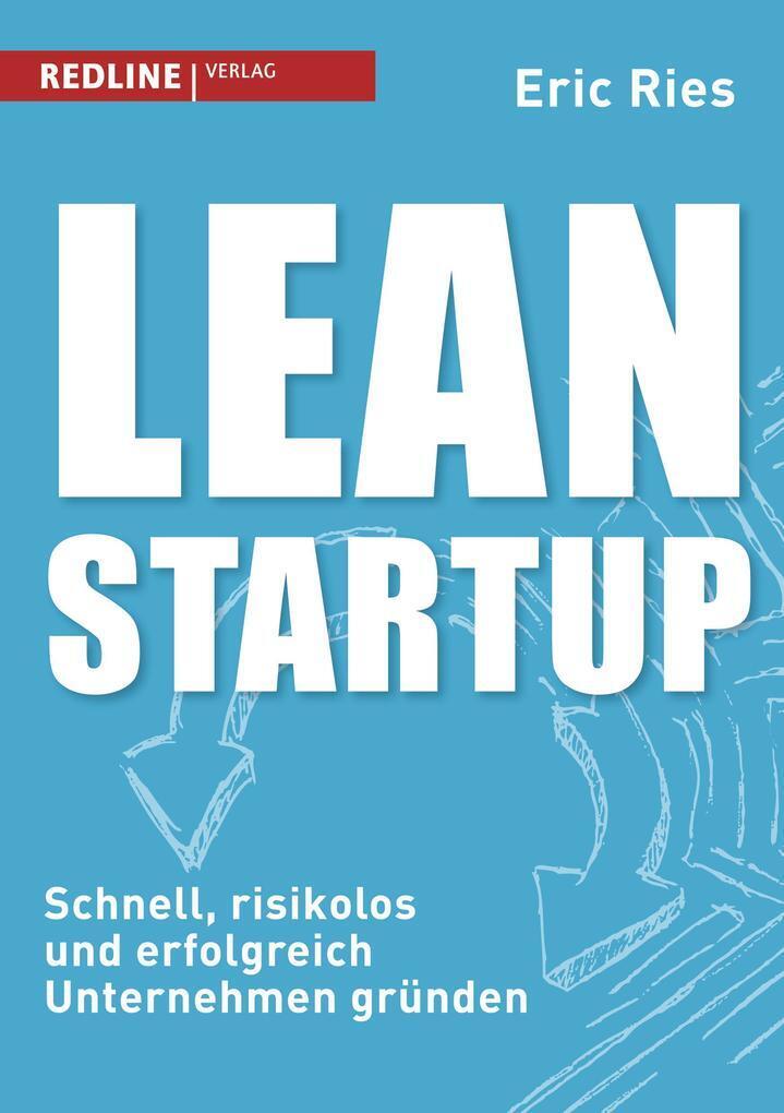 Lean Startup | Eric Ries | 2014 | deutsch | The Lean Startup - Eric Ries