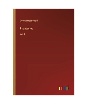 Phantastes: Vol. I, George Macdonald
