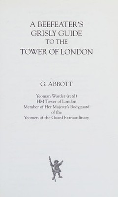A Beefeater's Grisly Guide to the Tower of London, Abbott, Geoffrey, Very Good B