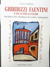 Carlo Ferrini - Ghiribizzi faentini e di altri luoghi - Casanova Editore, Faenza