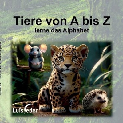 Tiere von A bis Z: Lerne das Alphabet by Luis Feder (German) Paperback Book