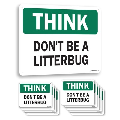 Don't Be A Litterbug OSHA Think Sign Metal, Plastic, Or Decal - 5 or 10 Pack