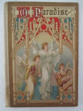 O PARADISE, F.W. Faber Hymn, illustrated with Angel Chromolithographs, Ca 1890