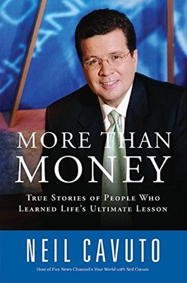 MORE THAN MONEY: TRUE STORIES OF PEOPLE WHO LEARNED LIFE'S ULTIM
