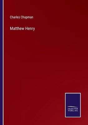 Matthew Henry by Charles Chapman Paperback Book