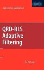 QRD-RLS Adaptive Filtering by JOSE APOLINARIO JR (English) Hardcover Book
