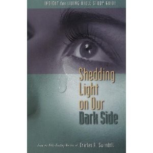 Shedding Light on Our Dark Side - paperback Charles R. Swindoll