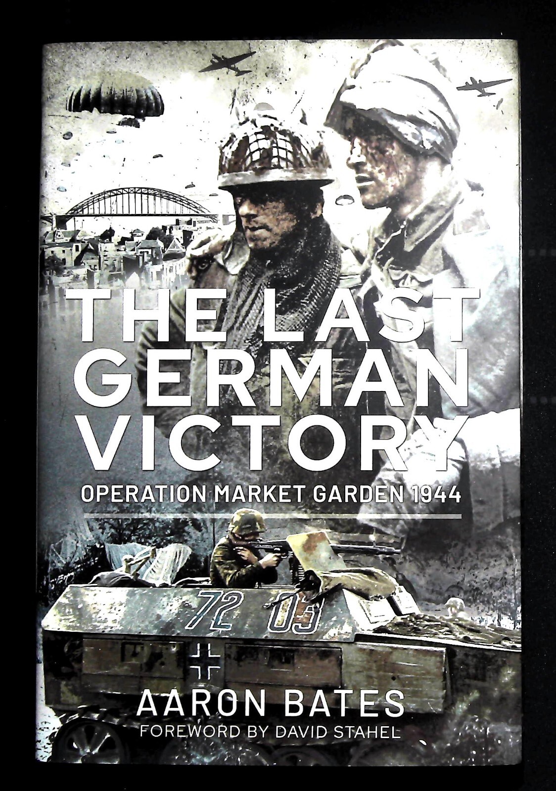 The Last German Victory : Operation Market Garden, 1944 NEW Hardcover Book WW2