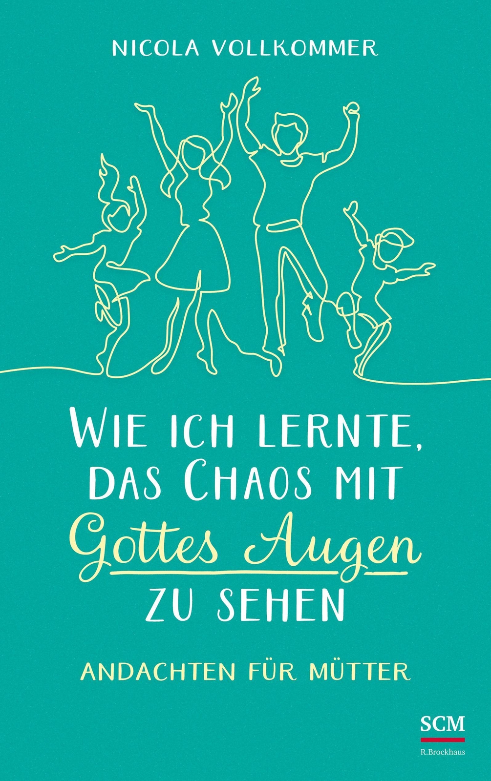 Thumbnail - Wie Ich Lernte, Das Chaos Mit Gottes Augen Zu Sehen, Nicola Vollkommer