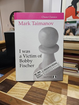 I Was a Victim of Bobby Fischer by Mark Taimanov (2021, Trade Paperback)