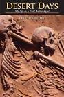Desert Days: My Life as a Field Archaeologist by Fred Wendorf (Hardback, 2009)