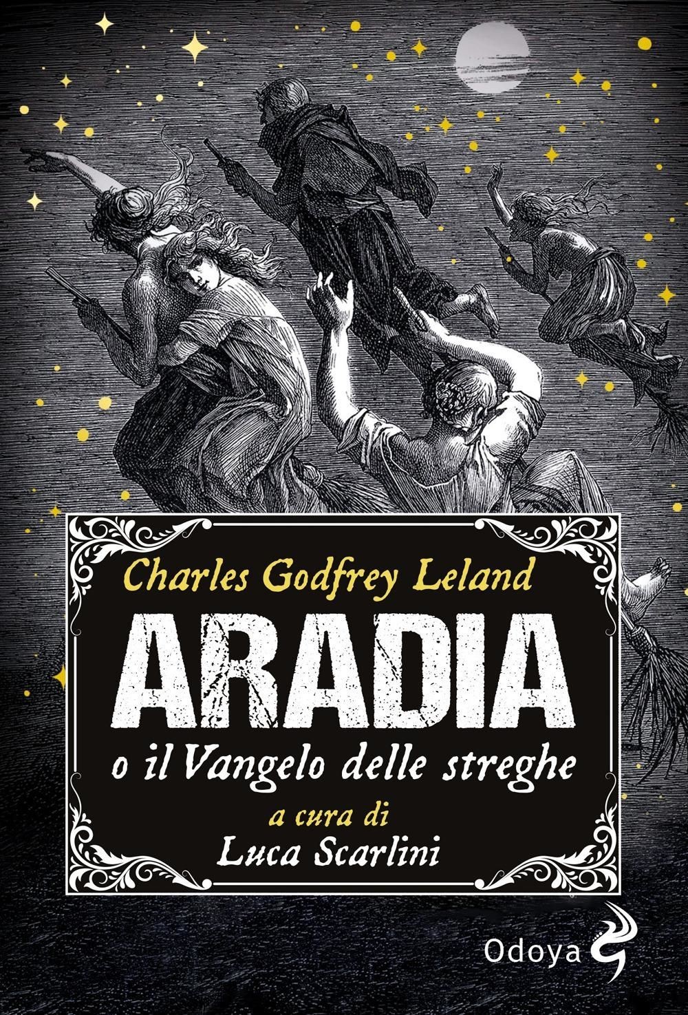 Libri Leland Charles Godfrey - Aradia, O Il Vangelo Delle Streghe