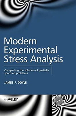 Modern Experimental Stress Analysis: Completing the Solution of Partially Speci