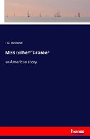 J. G. Holland | Miss Gilbert's Career | Taschenbuch | Englisch (2016) | 484 S.