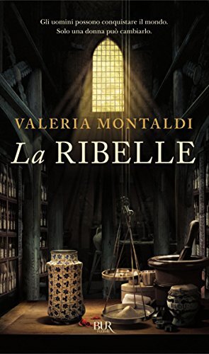 Libri Valeria Montaldi - La Ribelle