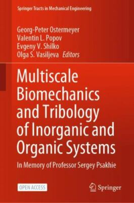 Multiscale Biomechanics and Tribology of Inorganic and Organic Systems: In memor