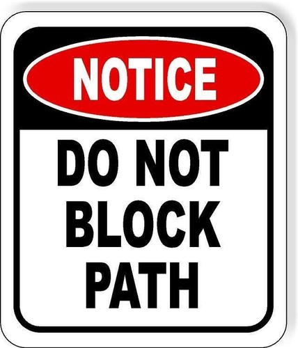 NOTICE Do Not Block PATH METAL Aluminum composite outdoor sign | eBay