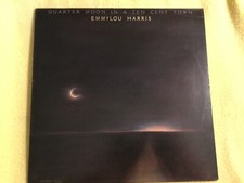 Emmylou Harris”Quarter Moon In  A Ten Cent Town” Vinyl=VG+ 12