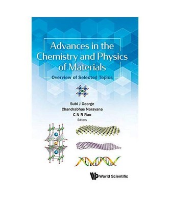 Advances in the Chemistry and Physics of Materials: Overview of Selected Topics