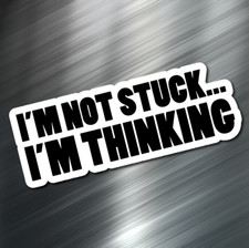 1 Im Not Stuck Sticker For Ram Jdm Decal Chevy 4x4 Truck F150 Mud Offroad New