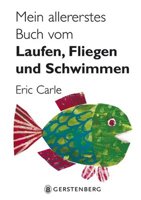 Mein allererstes Buch vom Laufen, Fliegen und Schwimmen | Eric Carle | Buch