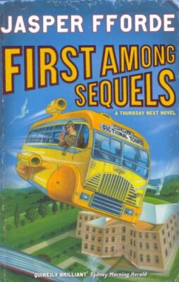 First Among Sequels By Jasper Fforde. 9780340752012