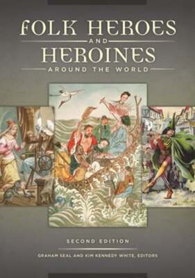 Folk Heroes and Heroines around the World by Graham Seal: Used