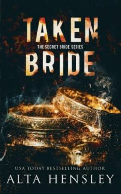 Taken Bride: A Dark Romance by Hensley, Alta