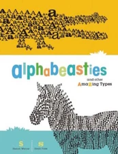 Alphabeasties and Other Amazing Types - Hardcover By Sharon Werner - GOOD