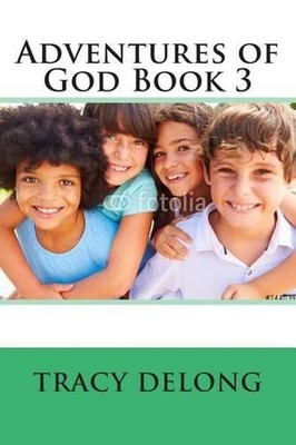 Adventures of God Book 3 by Tracy Lynn DeLong (English) Paperback Book